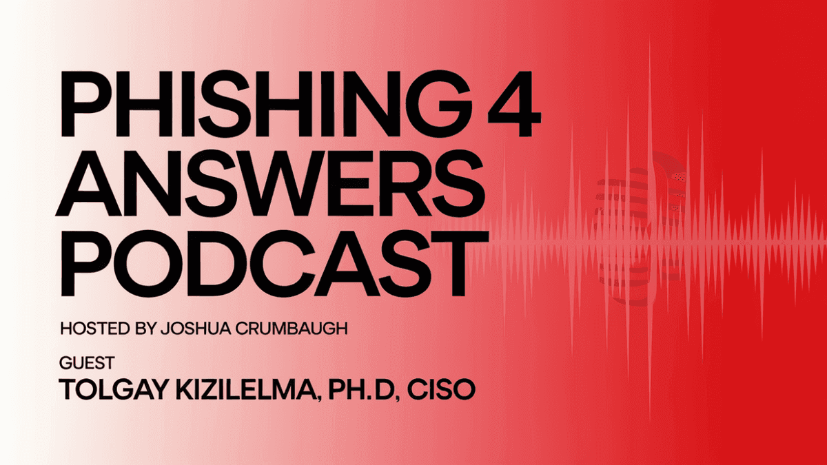 Phishing for Answers: An Enlightening Conversation with Tolgay Kizilelma , CISO